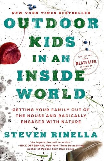 Outdoor Kids in an Inside World, Steven Rinella - Paperback - 9780593129685