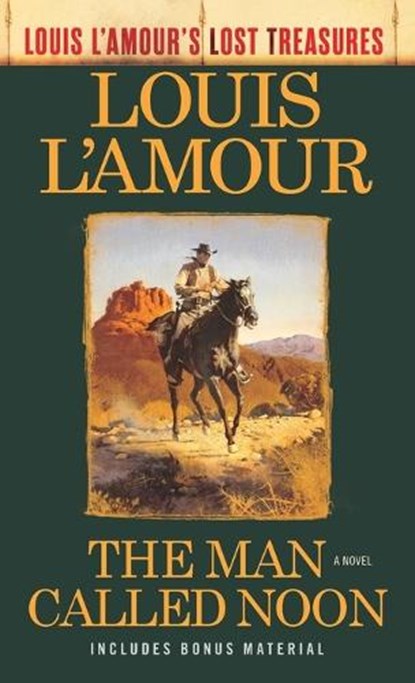 The Man Called Noon (Louis L'Amour's Lost Treasures), Louis L'Amour - Paperback - 9780593129883