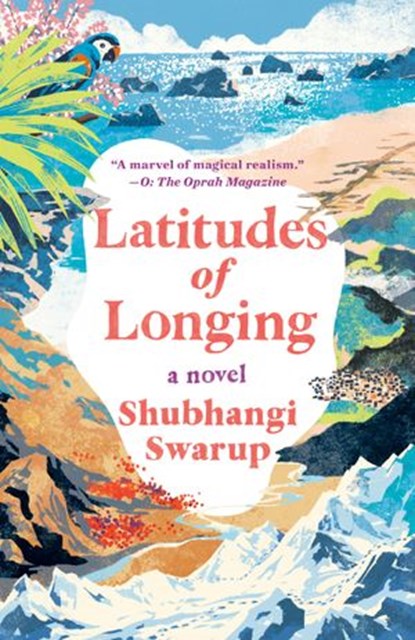 Latitudes of Longing, Shubhangi Swarup - Ebook - 9780593132579