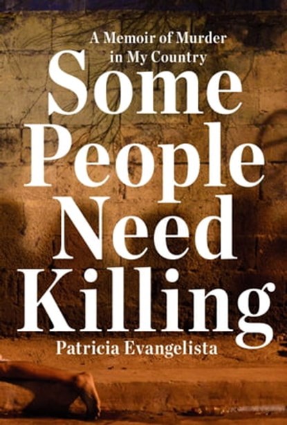 Some People Need Killing, Patricia Evangelista - Ebook - 9780593133156