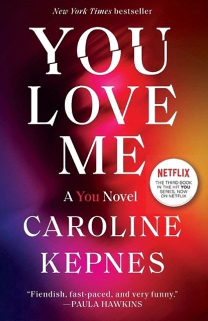 You Love Me, Caroline Kepnes - Paperback - 9780593133798