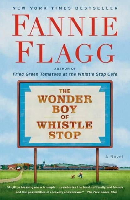 The Wonder Boy of Whistle Stop, Fannie Flagg - Paperback - 9780593133866