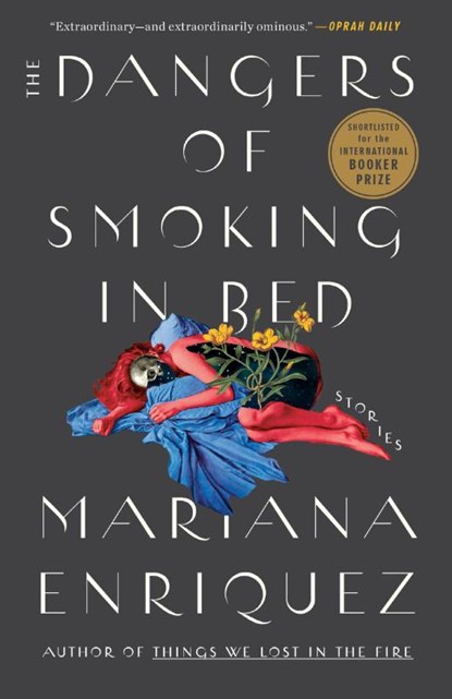 Dangers of Smoking in Bed, Mariana Enriquez - Paperback - 9780593134092