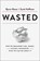 Wasted, Byron Reese ; Scott Hoffman - Gebonden - 9780593135181