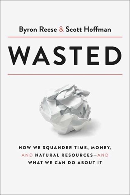 Wasted, Byron Reese ; Scott Hoffman - Gebonden - 9780593135181
