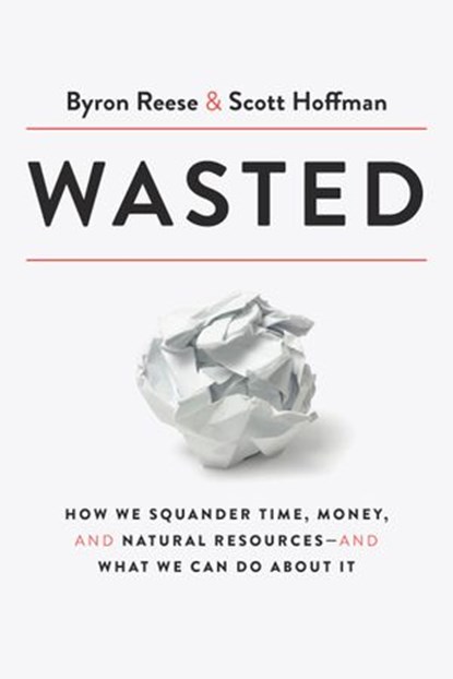 Wasted, Byron Reese ; Scott Hoffman - Ebook - 9780593135198