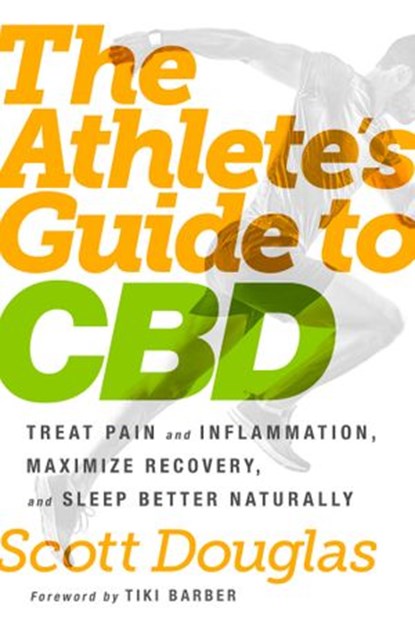 The Athlete's Guide to CBD, Scott Douglas - Ebook - 9780593135815