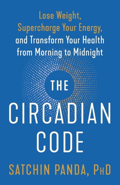 Circadian Code, PhD Satchin Panda - Paperback - 9780593135907