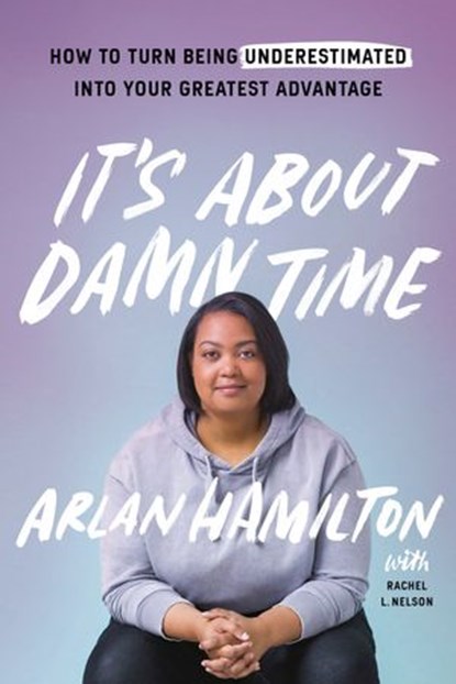 It's About Damn Time, Arlan Hamilton ; Rachel L. Nelson - Ebook - 9780593136423