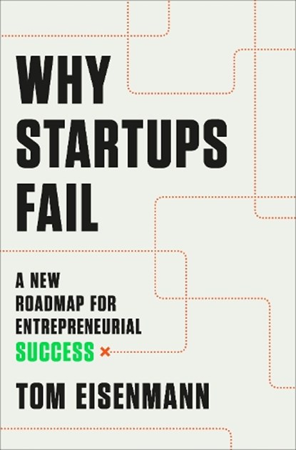 Why Startups Fail, Tom Eisenmann - Gebonden - 9780593137024