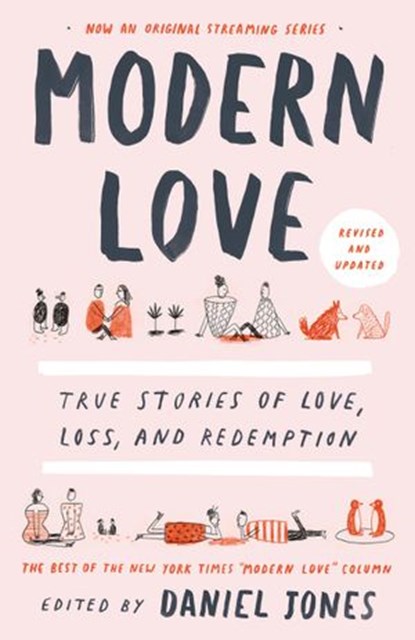 Modern Love, Revised and Updated, Andrew Rannells ; Ayelet Waldman ; Amy Krouse Rosenthal ; Veronica Chambers ; Jean Hanff Korelitz ; Deborah Copaken ; Trey Ellis ; Ann Hood ; Howie Kahn ; Mindy Hung ; Terri Cheney ; Ann Leary ; Larry Smith - Ebook - 9780593137055