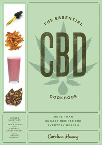 The Essential CBD Cookbook, Caroline Hwang - Ebook - 9780593137550