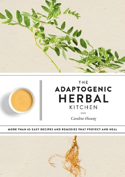 Adaptogenic Herbal Kitchen, Caroline Hwang - Paperback - 9780593137567