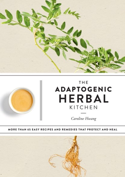 Adaptogenic Herbal Kitchen, Caroline Hwang - Paperback - 9780593137567