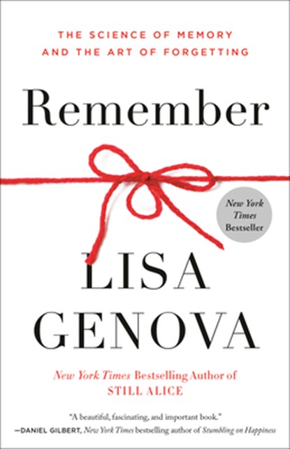 Remember: The Science of Memory and the Art of Forgetting, Lisa Genova - Paperback - 9780593137970