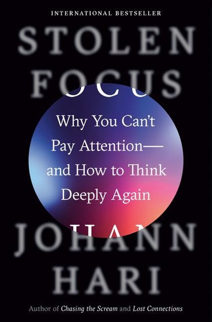 STOLEN FOCUS, Johann Hari - Gebonden - 9780593138519