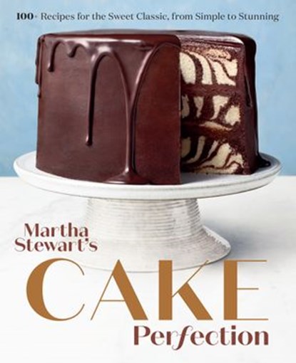 Martha Stewart's Cake Perfection, Editors of Martha Stewart Living - Ebook - 9780593138663