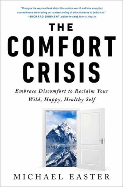 The Comfort Crisis, Michael Easter - Gebonden - 9780593138762