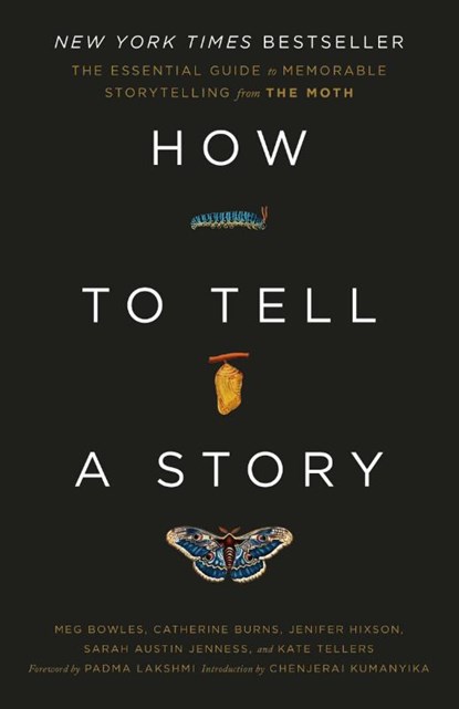 The Moth: How to Tell a Story, The Moth ; Meg Bowles ; Catherine Burns ; Jenifer Hixson - Paperback - 9780593139028