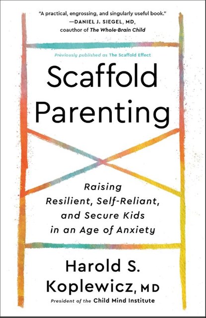 Scaffold Parenting, Harold S. Koplewicz - Paperback - 9780593139363