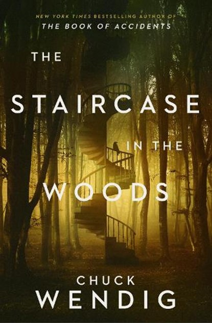Staircase in the Woods, Chuck Wendig - Gebonden - 9780593156568