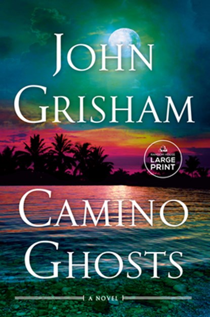 Camino Ghosts, John Grisham - Paperback - 9780593168608