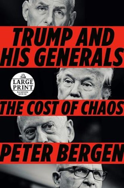 Trump and His Generals: The Cost of Chaos, BERGEN,  Peter - Paperback - 9780593171561