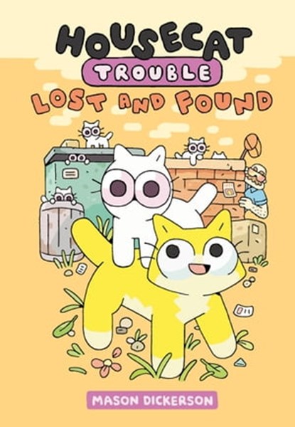 Housecat Trouble: Lost and Found, Mason Dickerson - Ebook - 9780593173503