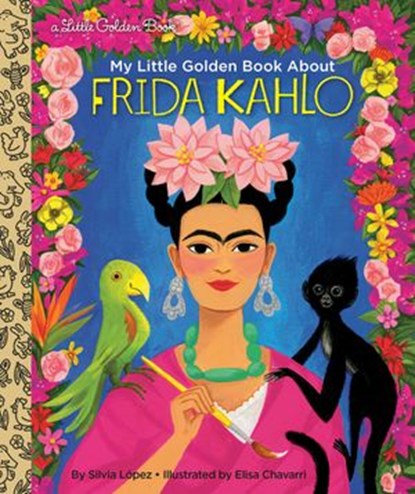 My Little Golden Book About Frida Kahlo, Silvia López - Ebook - 9780593175439