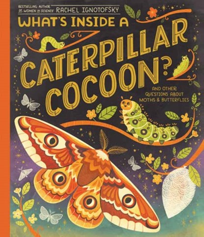 What's Inside a Caterpillar Cocoon?, Rachel Ignotofsky - Gebonden - 9780593176573