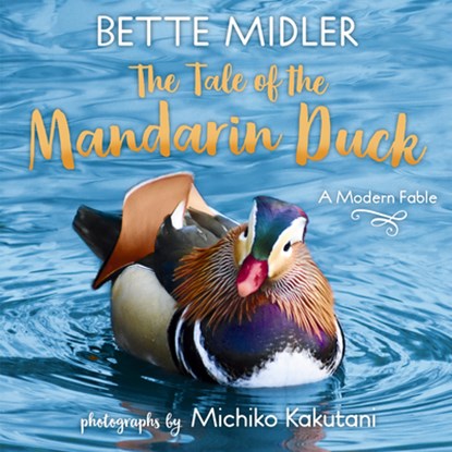 The Tale of the Mandarin Duck, Bette Midler ; Michiko Kakutani - Gebonden - 9780593176764