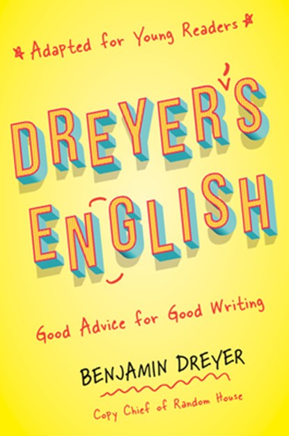 Dreyer's English (Adapted for Young Readers), Benjamin Dreyer - Paperback - 9780593176832