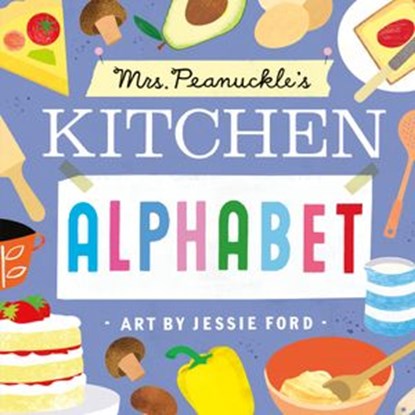 Mrs. Peanuckle's Kitchen Alphabet, Mrs. Peanuckle - Ebook - 9780593178201