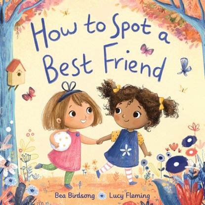 How to Spot a Best Friend, Bea Birdsong ; Lucy Fleming - Gebonden - 9780593179277