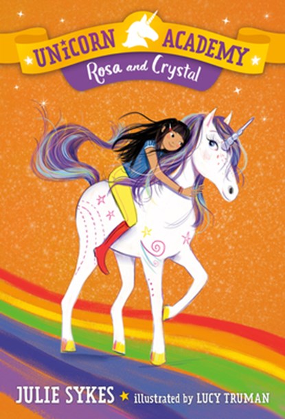 Unicorn Academy #7: Rosa and Crystal, Julie Sykes - Paperback - 9780593179451