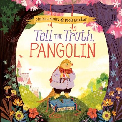 Tell the Truth, Pangolin, Melinda Beatty ; Paola Escobar - Gebonden - 9780593180136