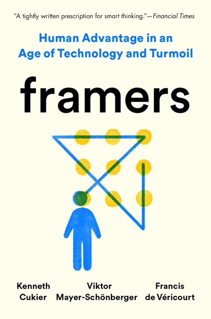 Framers, Kenneth Cukier ;  Viktor Mayer-Schönberger ;  Francis de Véricourt - Paperback - 9780593182611