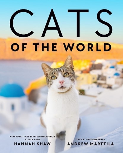 Cats of the World, Hannah Shaw ; Andrew Marttila - Gebonden - 9780593183113