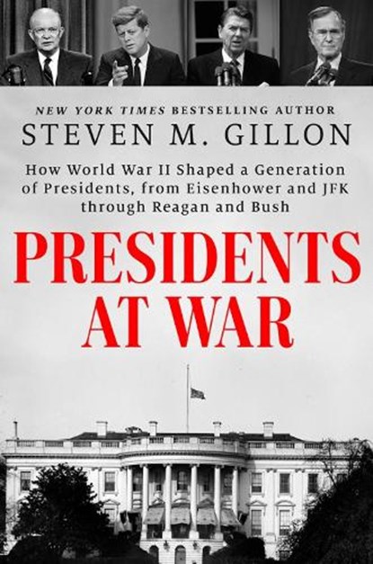 Presidents at War, Steven M. Gillon - Gebonden - 9780593183137