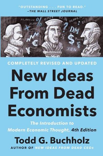 New Ideas From Dead Economists, Todd G. Buchholz - Paperback - 9780593183540