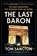 The Last Baron, Tom Sancton - Gebonden - 9780593183809