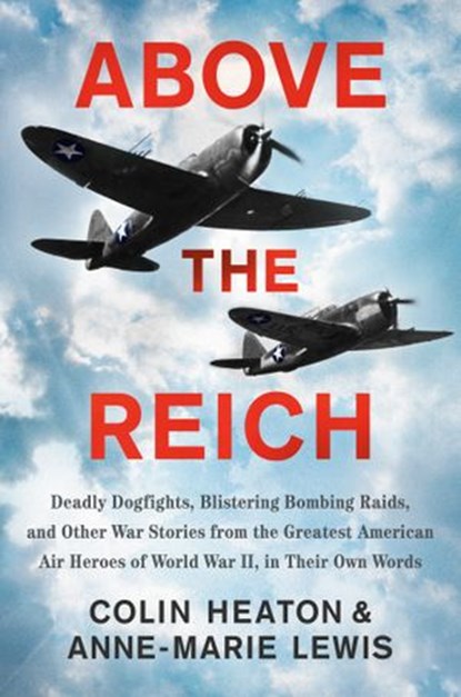 Above the Reich, Colin Heaton ; Anne-Marie Lewis - Ebook - 9780593183908