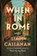When in Rome, Liam Callanan - Gebonden - 9780593184073
