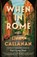 When in Rome, Liam Callanan - Paperback - 9780593184080