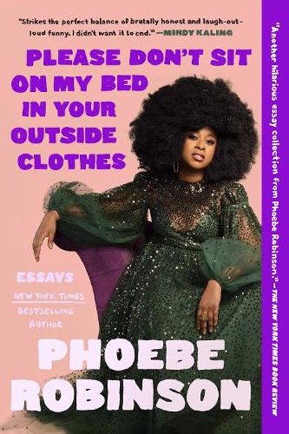 PLEASE DONT SIT ON MY BED IN Y, Phoebe Robinson - Paperback - 9780593184929