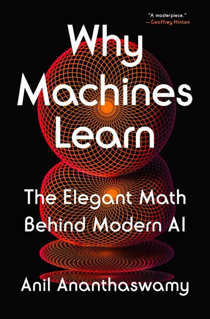 Why Machines Learn, Anil Ananthaswamy - Gebonden - 9780593185742