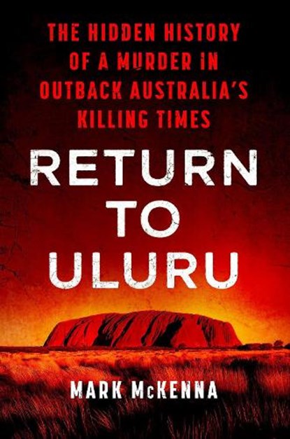 Return to Uluru, Mark Mckenna - Gebonden - 9780593185773