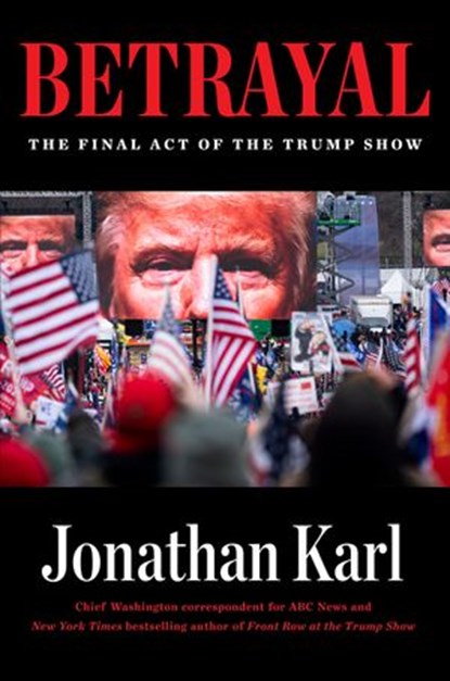 Betrayal, Jonathan Karl - Ebook - 9780593186343