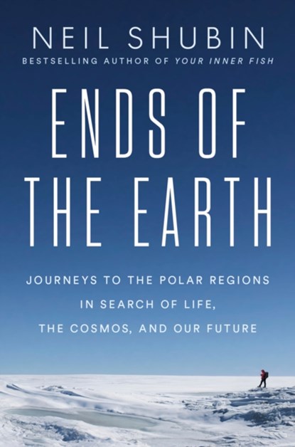 Ends of the Earth, Neil Shubin - Gebonden - 9780593186527