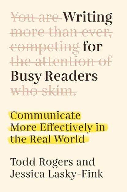 Rogers, T: Writing for Busy Readers, Todd Rogers ; Jessica Lasky-Fink - Gebonden - 9780593187487